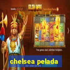 chelsea pelada